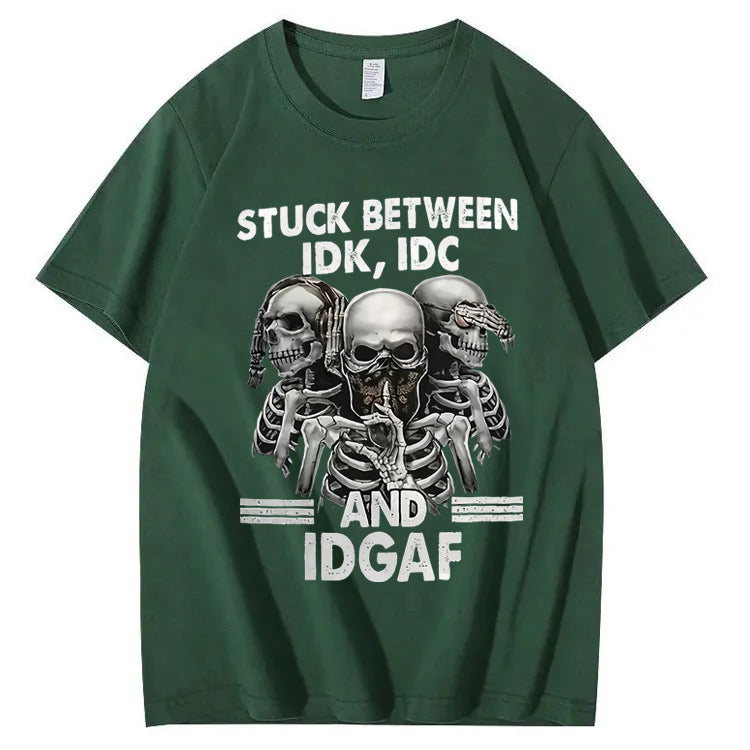 Stuck Between IDK IDC And IDGAF T-Shirt